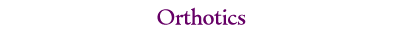 Orthotics